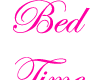 ** bed time **