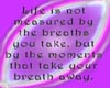 Life is...