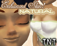 50&deg;Enhanced Skin- Natura