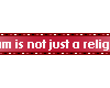Islam is everything