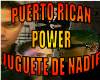 PUERTO RICAN POWER JUGUE