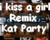 [TDK]I kiss a girl remix