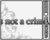 |ven| Art is not a crime