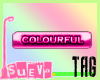 1[sue]tag*CoLoUrFuL !