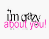 i am crazy about u
