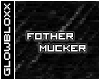 #Fother Mucker#