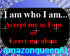 I Am Who I Am...