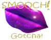 Gotcha Smooch