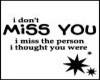 Product Image for i dont miss you