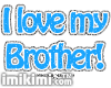 I~LOVE~MY~BRO