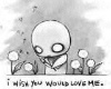 i wish you would love me