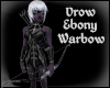 Drow Ebony Warbow (F)
