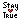 .Stay True. 