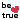 Be True