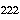 222 duh