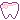 pink tooth!