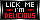 Lick me....Im Delicious!